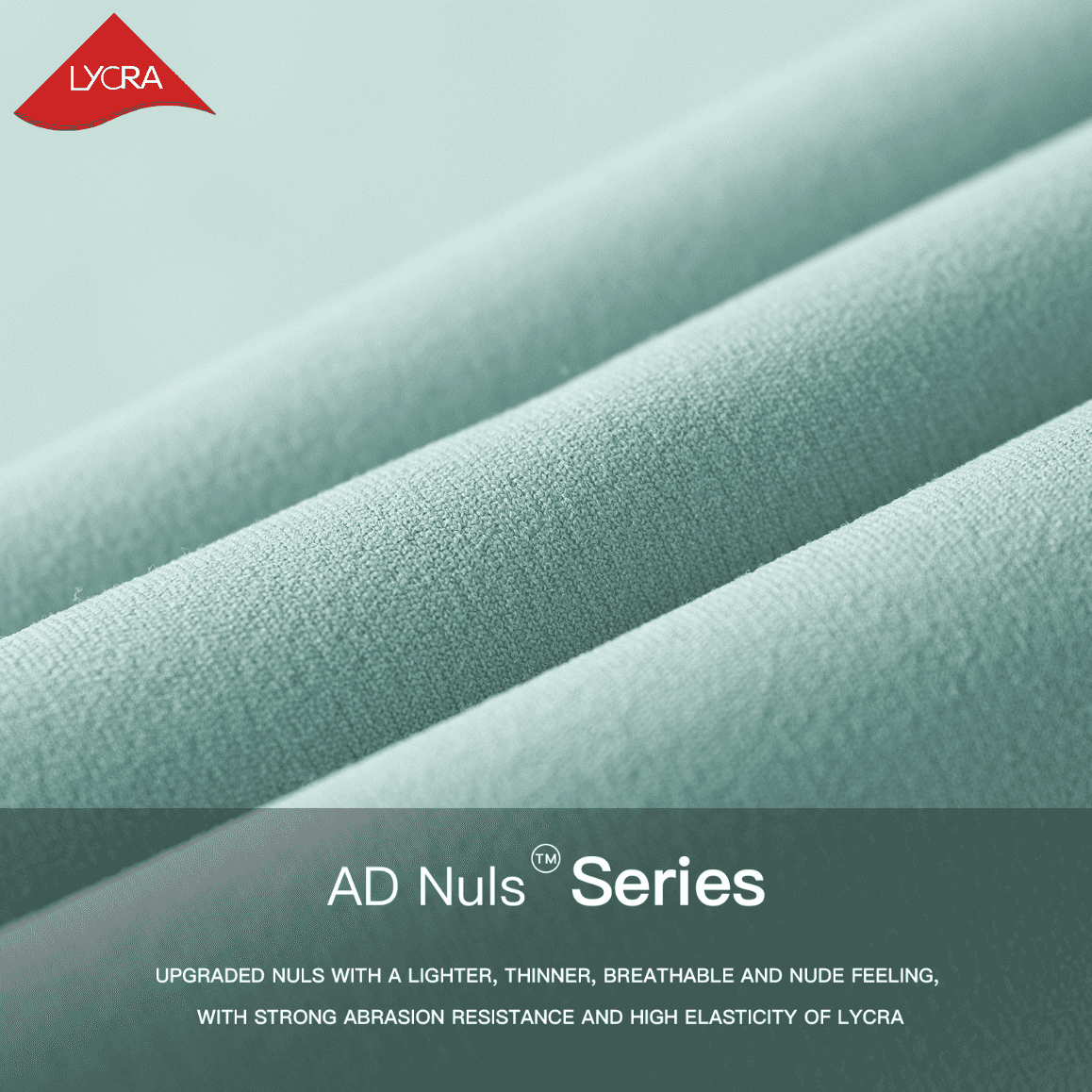 This image shows AD Nuls™ Series fabric with LYCRA branding. Several layers of light green fabric with a delicate texture are visible. The text highlights that this upgraded fabric is lighter, thinner, breathable, and provides a naked feeling while also being highly abrasion-resistant and elastic.
